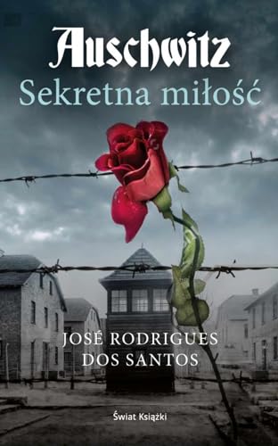 Auschwitz. Sekretna miłość von Świat Książki