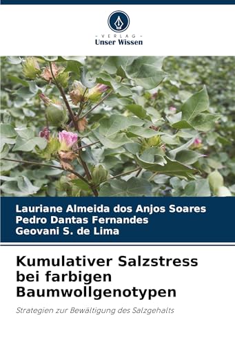 Kumulativer Salzstress bei farbigen Baumwollgenotypen: Strategien zur Bewältigung des Salzgehalts von Verlag Unser Wissen