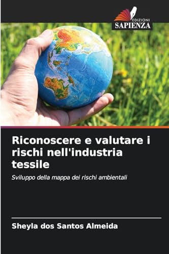 Riconoscere e valutare i rischi nell'industria tessile: Sviluppo della mappa dei rischi ambientali von Edizioni Sapienza