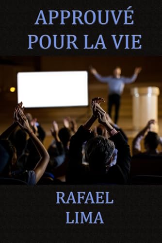 Approuvé pour la Vie Approuvé pour la Vie von Independently published