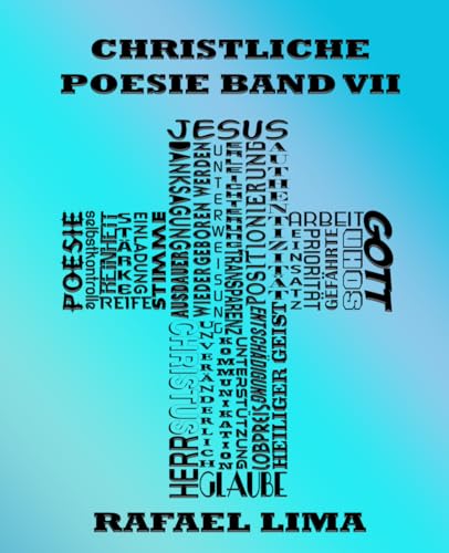 Christliche Poesie Band VII Christliche Poesie Band VII von Independently published