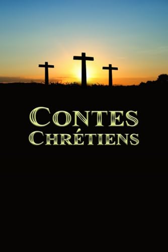 Contes Chrétiens Contes Chrétiens von Independently published