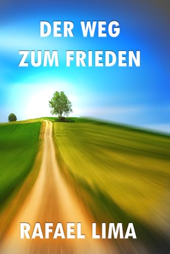 Der Weg zum Frieden Der Weg zum Frieden von Independently published