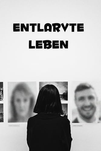 Entlarvte Leben Entlarvte Leben von Independently published