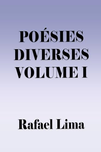 Poésies Diverses Volume I Poésies Diverses Volume I von Independently published