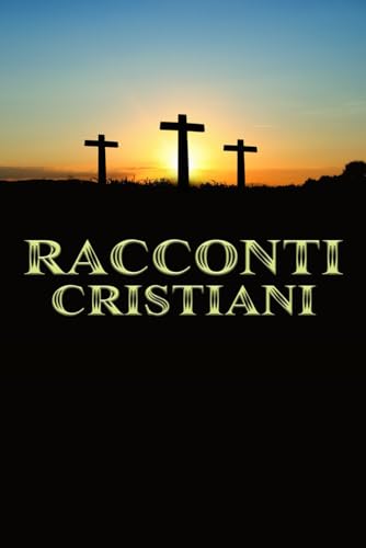 Racconti Cristiani Racconti Cristiani von Independently published