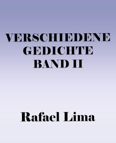 Verschiedene Gedichte Band II Verschiedene Gedichte Band II von Independently published
