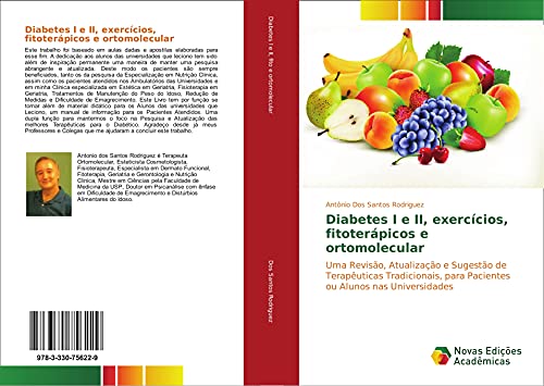 Diabetes I e II, exercícios, fitoterápicos e ortomolecular: Uma Revisão, Atualização e Sugestão de Terapêuticas Tradicionais, para Pacientes ou Alunos nas Universidades