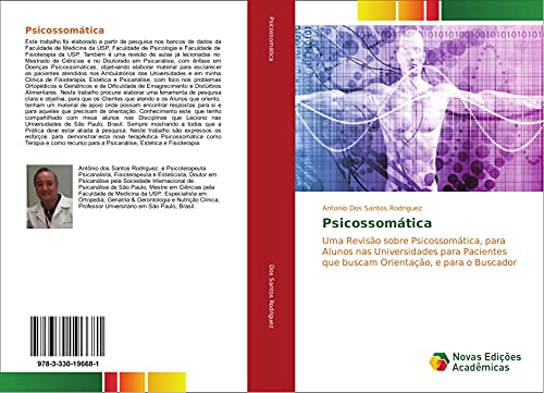 Psicossomática: Uma Revisão sobre Psicossomática, para Alunos nas Universidades para Pacientes que buscam Orientação, e para o Buscador Psicossomática: Uma Revisão sobre Psicossomática, para Alunos nas Universidades para Pacientes que buscam Orientação, e para o Buscador