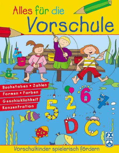 Alles für die Vorschule Alles für die Vorschule von F.X. Schmid