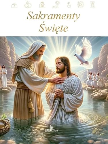 Sakramenty Święte Sakramenty Święte von Arystoteles