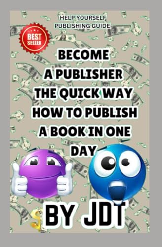 how to publish a book the quick way: how to publish a book in one day how to publish a book the quick way: how to publish a book in one day von Independently published