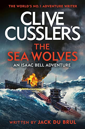 Clive Cussler's The Sea Wolves: Isaac Bell #13 von Michael Joseph
