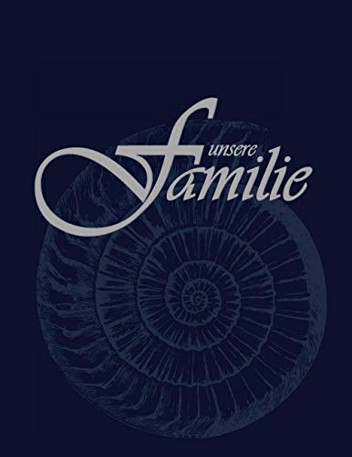 Unsere Familie: Das Familienbuch zur eigenen Dokumentation der Familiengeschichte über Generationen von BoD – Books on Demand