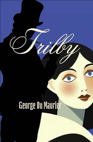 Trilby: (Annotated) von Independently published