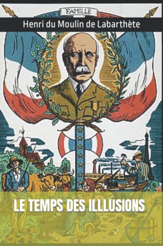 Le temps des illusions: Souvenirs (Juillet 1940-Avril 1942)