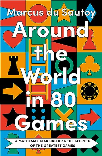 Around the World in 80 Games: A mathematician unlocks the secrets of the greatest games von Fourth Estate
