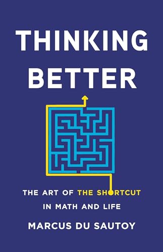 Thinking Better: The Art of the Shortcut in Math and Life von Basic Books