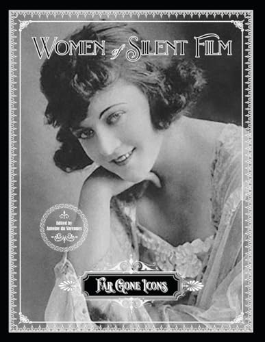 Women of Silent Film: Far Gone Icons von Orchid Eater