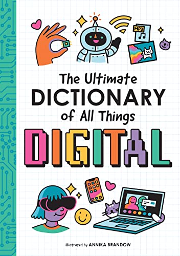 The Ultimate Dictionary of All Things Digital: A kid-friendly dictionary that includes the basics of computing and coding that will boost kids' problem solving, creativity, and critical thinking. von duopress