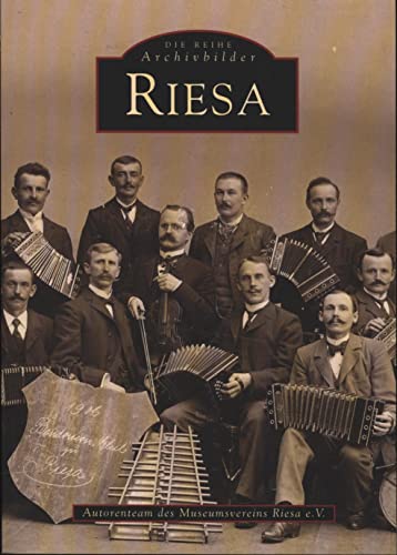 Riesa: Von e. Autorenteam d. Museumsverein Riesa: Heike Bertthold, Herbert Küttner, Irma Manns u. a. Riesa: Von e. Autorenteam d. Museumsverein Riesa: Heike Bertthold, Herbert Küttner, Irma Manns u. a.