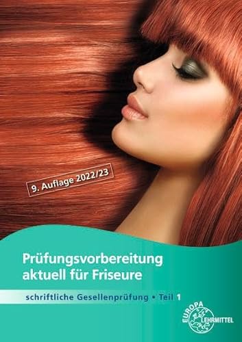 Prüfungsvorbereitung aktuell für Friseure: Schriftliche Gesellenprüfung Teil 1 von Europa-Lehrmittel