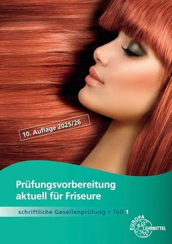 Prüfungsvorbereitung aktuell für Friseure: Schriftliche Gesellenprüfung Teil 1 von Europa-Lehrmittel