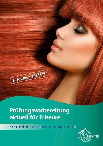 Prüfungsvorbereitung aktuell für Friseure: Schriftliche Gesellenprüfung Teil 2 von Europa Lehrmittel Verlag