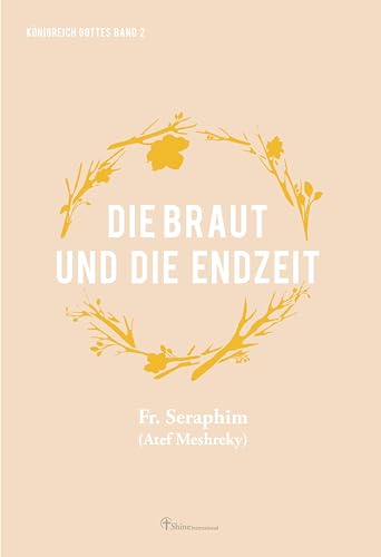 Die Braut und die Endzeit: Bräutlich werden - Christi Wiederkunft erwarten und vorbereiten