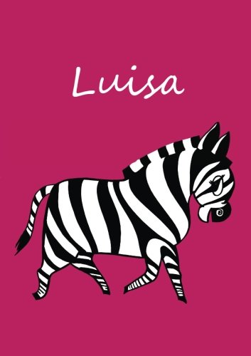 A5 - personalisiertes Malbuch / Notizbuch / Tagebuch - Luisa: Malbuch - A5 - blanko - Zebra von CreateSpace Independent Publishing Platform