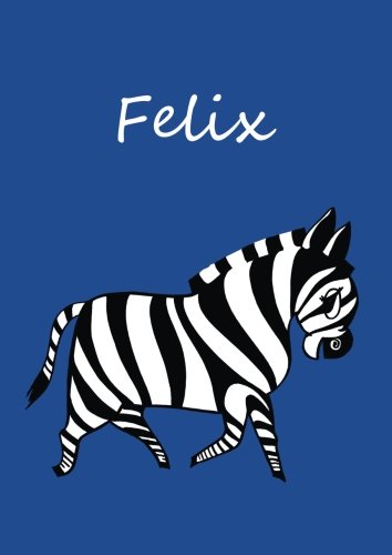 personalisiertes Malbuch / Notizbuch / Tagebuch - Felix: Zebra - A4 - blanko von CreateSpace Independent Publishing Platform