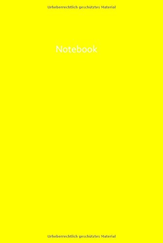 Notebook/Notizbuch - A5 - Yellow: Geb - DIN A5, liniert Notebook/Notizbuch - A5 - Yellow: Geb - DIN A5, liniert von CreateSpace Independent Publishing Platform