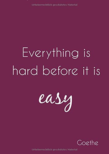 Notizbuch A4 - kariert "Everything is hard before it is easy": (Goethe) - DIN A4 - Tagebuch von CreateSpace Independent Publishing Platform