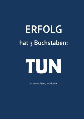 Notizbuch A5 kariert - "Erfolg hat 3 Buchstaben TUN" von CreateSpace Independent Publishing Platform