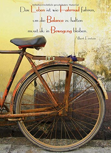Notizbuch - "Das Leben ist wie Fahrrad fahren, um die Balance zu halten musst du in Bewegung bleiben." (Albert Einstein): DIN A5, liniert