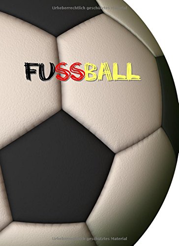 Notizbuch - Fussball / Fußball: A4 - liniert von CreateSpace Independent Publishing Platform