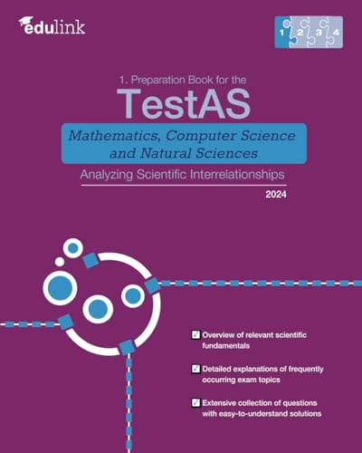 1. Preparation Book for the TestAS Mathematics, Computer Science and Natural Sciences: Analyzing Scientific Interrelationships (Preparation Book for ... Science and Natural Sciences 2024, Band 1)