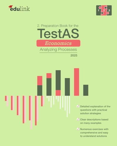 2. Preparation Book for the TestAS Economics Analyzing Processes (Preparation Book for the TestAS Economics 2025, Band 2) 2. Preparation Book for the TestAS Economics Analyzing Processes (Preparation Book for the TestAS Economics 2025, Band 2) von Independently published