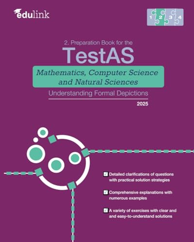 2. Preparation Book for the TestAS Mathematics, Computer Science and Natural Sciences Understanding Formal Depictions (Preparation Book for the TestAS ... Science and Natural Sciences 2025, Band 2)