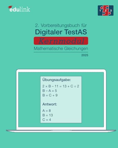 2. Vorbereitungsbuch für Digitaler TestAS – Kernmodul: Mathematische Gleichungen (Vorbereitung für Digitaler TestAS - Kernmodul 2025, Band 2)