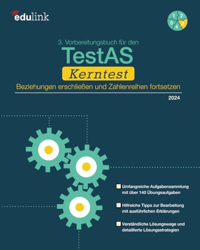 3. Vorbereitungsbuch für den TestAS Kerntest: Beziehungen erschließen und Zahlenreihen fortsetzen (Vorbereitung für den TestAS Kerntest 2024, Band 3)