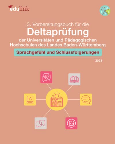 3. Vorbereitungsbuch für die Deltaprüfung der Universitäten und Pädagogischen Hochschulen des Landes Baden-Württemberg: Sprachgefühl und ... des Landes Baden-Württemberg 2023, Band 3)