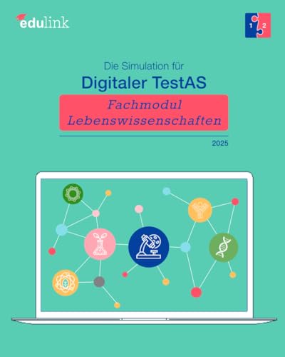 Die Simulation für Digitaler TestAS – Fachmodul Lebenswissenschaften (Vorbereitung auf den Digitalen TestAS - Fachmodul Lebenswissenschaften 2025, Band 2)