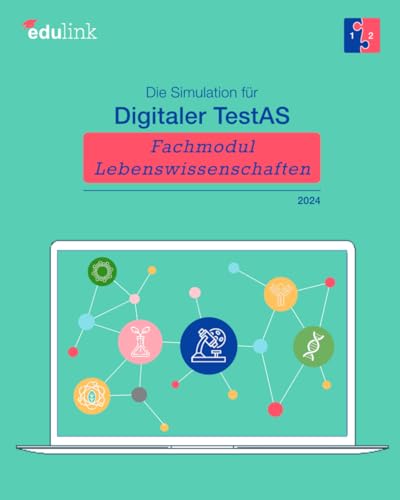 Die Simulation für Digitaler TestAS – Fachmodul Lebenswissenschaften (Vorbereitung auf den Digitalen TestAS - Fachmodul Lebenswissenschaften 2024, Band 2)
