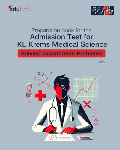 Preparation book for the Admission Test for KL Krems Medical Science: Solving Quantitative Problems (Preparation book for the Admission Test for KL Krems Medical Science 2025, Band 4) von Independently published