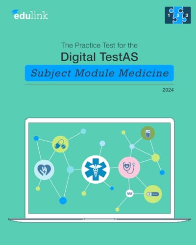 The Practice Test for the Digital TestAS – Subject Module Medicine (Preparation for the Digital TestAS - Subject Module Medicine 2024, Band 2) The Practice Test for the Digital TestAS – Subject Module Medicine (Preparation for the Digital TestAS - Subject Module Medicine 2024, Band 2)