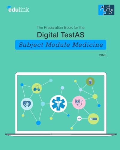 The Preparation Book for the Digital TestAS – Subject Module Medicine (Preparation for the Digital TestAS - Subject Module Medicine 2025, Band 1)