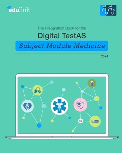 The Preparation Book for the Digital TestAS – Subject Module Medicine (Preparation for the Digital TestAS - Subject Module Medicine 2024, Band 1)