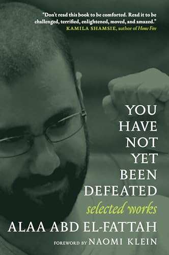 You Have Not Yet Been Defeated: Selected Works 2011-2021 von Seven Stories Press