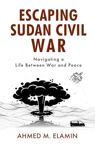 ESCAPING SUDAN CIVIL WAR: Navigating a Life Between War and Peace von Success Publications Sar